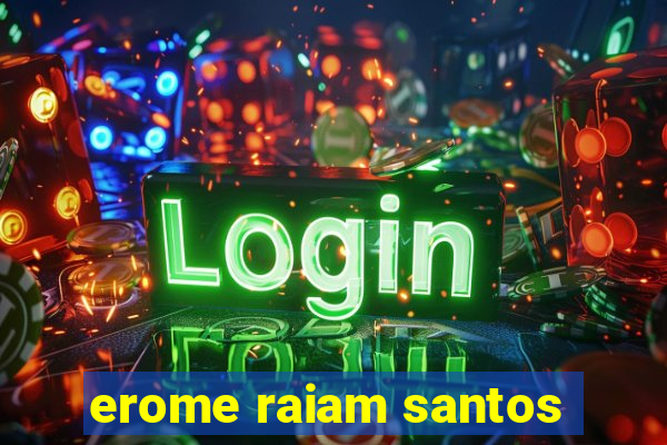 erome raiam santos